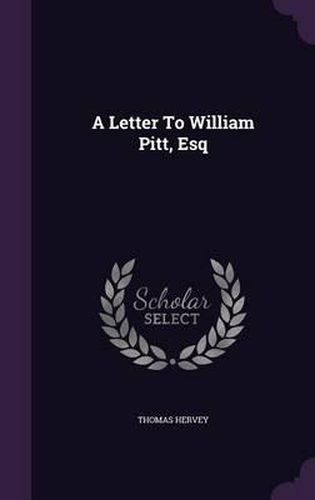 A Letter to William Pitt, Esq