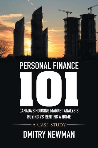 Cover image for Personal Finance 101 Canada's Housing Market Analysis Buying vs Renting a Home: A Case Study