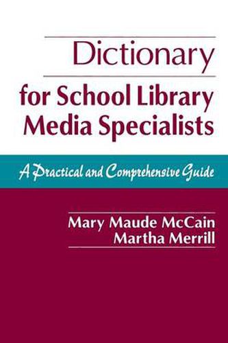 Cover image for Dictionary for School Library Media Specialists: A Practical and Comprehensive Guide