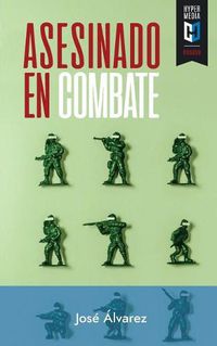 Cover image for Asesinado En Combate: La Historia del Comandante Daniel