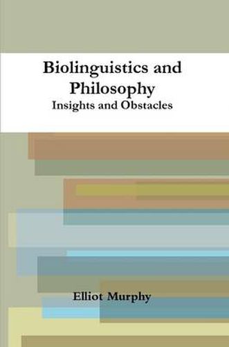 Cover image for Biolinguistics and Philosophy: Insights and Obstacles