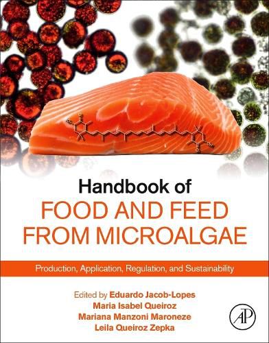 Cover image for Handbook of Food and Feed from Microalgae: Production, Application, Regulation, and Sustainability