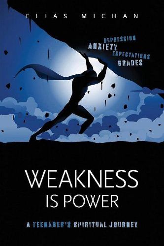 Cover image for Weakness is Power: A Teenager's Spiritual Journey