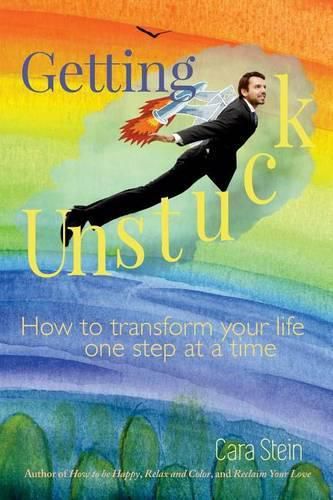 Cover image for Getting Unstuck: How to transform your life one step at a time