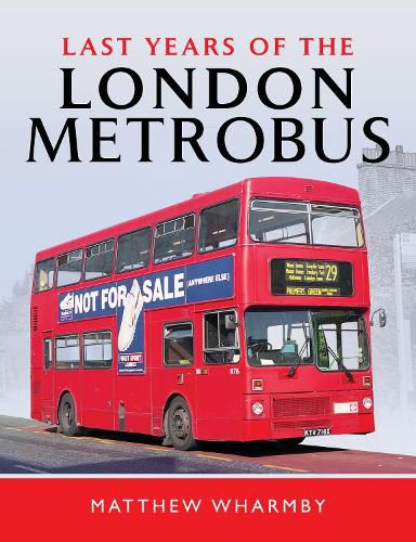 Cover image for Last Years of the London Metrobus