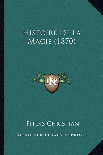 Cover image for Histoire de La Magie (1870)