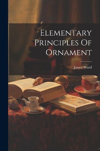 Cover image for Elementary Principles Of Ornament