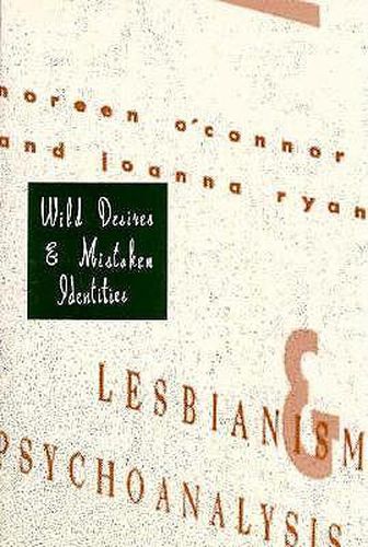Cover image for Wild Desires and Mistaken Identities: Lesbianism and Psychoanalysis