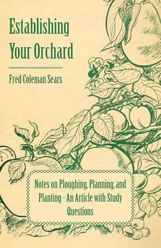 Cover image for Establishing Your Orchard - Notes on Ploughing, Planning, and Planting - An Article with Study Questions