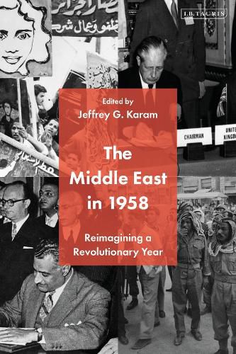 Cover image for The Middle East in 1958: Reimagining a Revolutionary Year