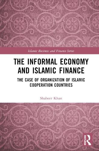 Cover image for The Informal Economy and Islamic Finance: The Case of Organisation of Islamic Cooperation Countries