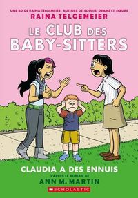 Cover image for Le Club Des Baby-Sitters: N Degrees 4 - Claudia a Des Ennuis