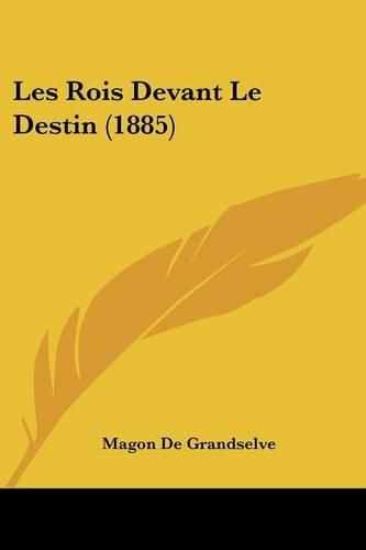 Cover image for Les Rois Devant Le Destin (1885)