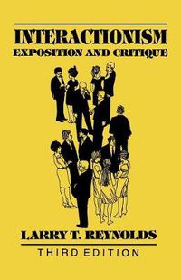 Cover image for Interactionism: Exposition and Critique