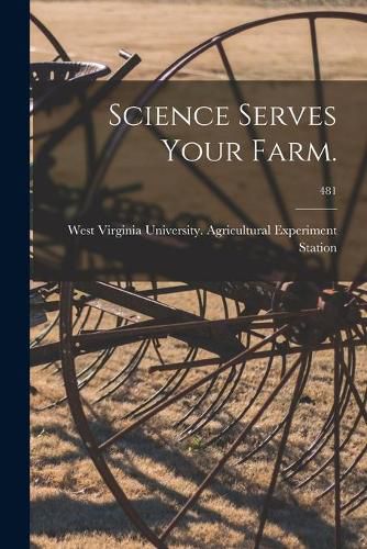 Cover image for Science Serves Your Farm.; 481