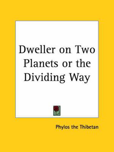 Cover image for Dweller on Two Planets: Or, the Dividing of the Way