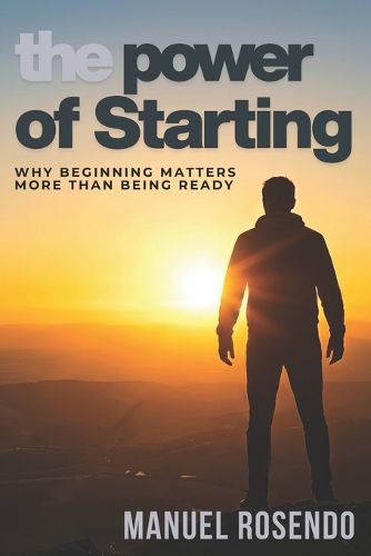 Cover image for The Power Of Starting