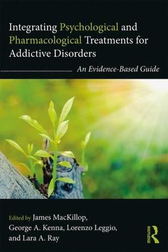 Cover image for Integrating Psychological and Pharmacological Treatments for Addictive Disorders: An Evidence-Based Guide