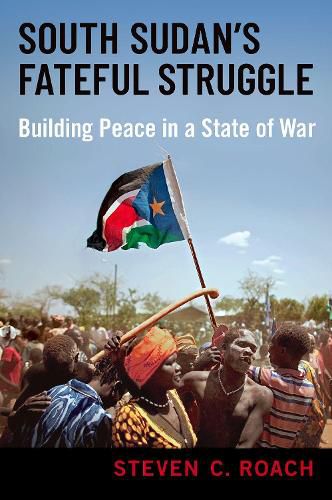 Cover image for South Sudan's Fateful Struggle