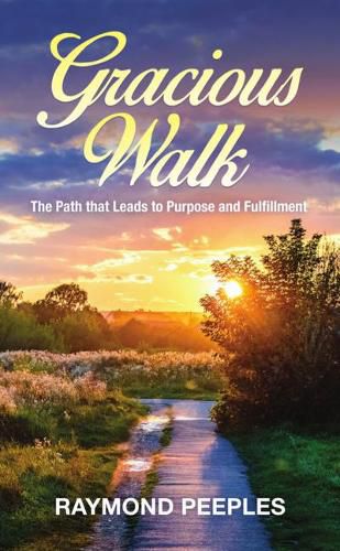 Cover image for Gracious Walk: A Path That Leads to Purpose and Fulfillment