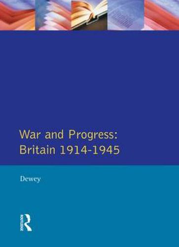 Cover image for War and Progress: Britain 1914-1945