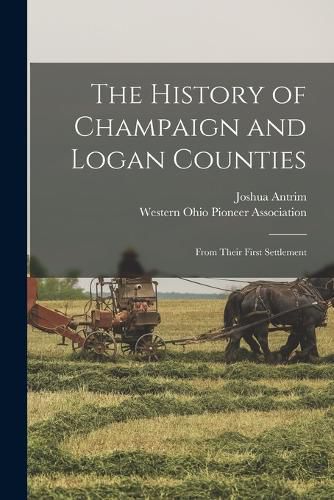 Cover image for The History of Champaign and Logan Counties