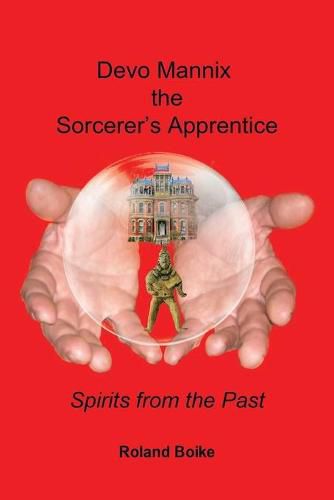 Devo Mannix the Sorcerer's Apprentice: Spirits from the Past