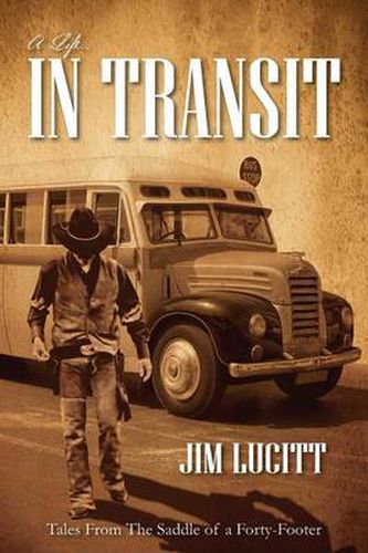 Cover image for A Life...in Transit: Tales from the Saddle of a Forty-Footer