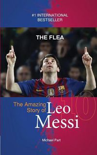 Cover image for The Flea: The Amazing Story of Leo Messi