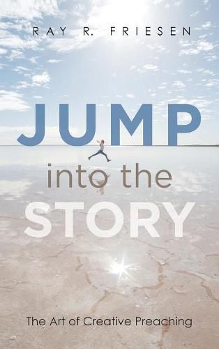 Cover image for Jump Into the Story: The Art of Creative Preaching