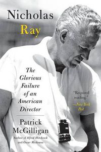 Cover image for Nicholas Ray: The Glorious Failure of an American Director