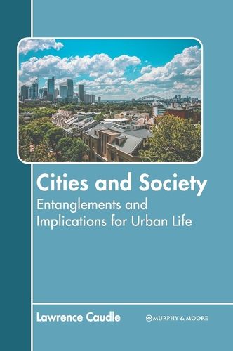 Cover image for Cities and Society: Entanglements and Implications for Urban Life