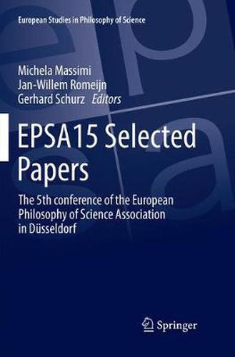 Cover image for EPSA15 Selected Papers: The 5th conference of the European Philosophy of Science Association in Dusseldorf