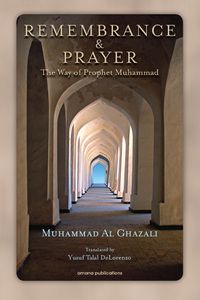 Cover image for Remembrance and Prayer: The Ways of Prophet Muhammad