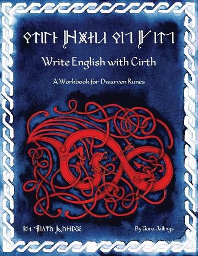 Cover image for Write English with Cirth: A Workbook for Dwarven Runes