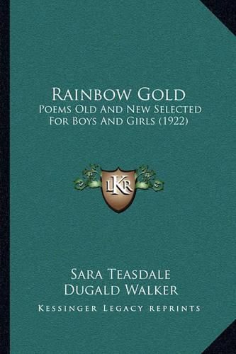 Rainbow Gold: Poems Old and New Selected for Boys and Girls (1922)