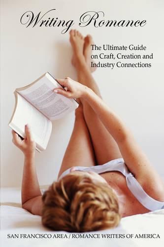 Cover image for Writing Romance: The Ultimate Guide on Craft, Creation and Industry Connections