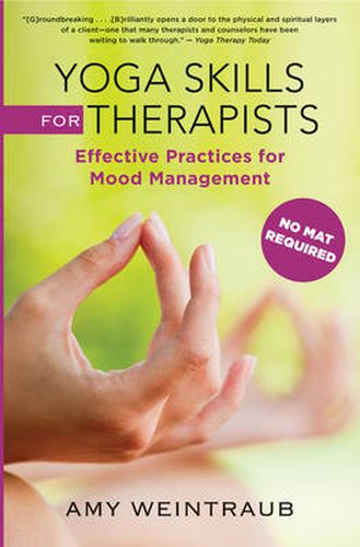 Cover image for Yoga Skills for Therapists: Effective Practices for Mood Management