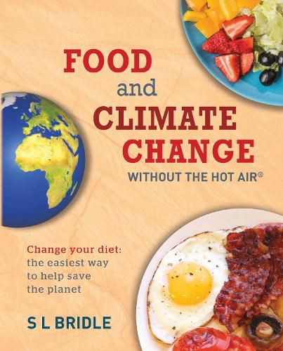 Cover image for Food and Climate Change without the hot air: Change Your Diet: the Easiest Way to Help Save the Planet