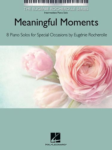 Cover image for Meaningful Moments: The Eugenie Rocherolle Series Intermediate Piano Solos