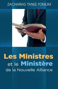 Cover image for Les Ministres et le Ministere de La Nouvelle Alliance