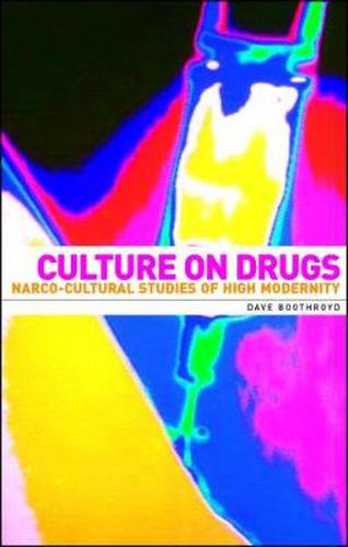 Cover image for Culture on Drugs: Narco-cultural Studies of High Modernity