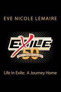 Cover image for Life In Exile: A Journey Home: 50 Years of Music from the band Exile