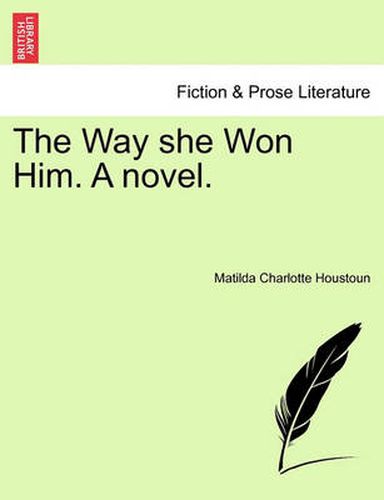 Cover image for The Way She Won Him. a Novel.