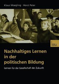 Cover image for Nachhaltiges Lernen in Der Politischen Bildung: Lernen Fur Die Gesellschaft Der Zukunft