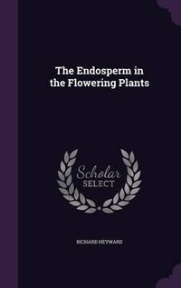 Cover image for The Endosperm in the Flowering Plants