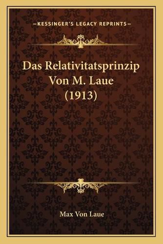 Cover image for Das Relativitatsprinzip Von M. Laue (1913)