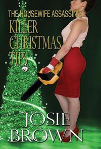 Cover image for The Housewife Assassin's Killer Christmas Tips: Book 3 - The Housewife Assassin Mystery Series