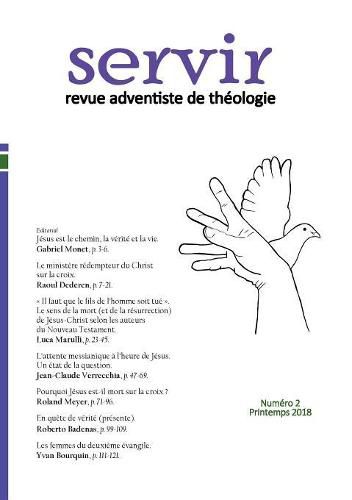 Servir - Revue adventiste de theologie: Numero 2, Printemps 2018