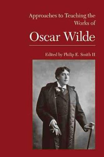 Approaches to Teaching the Works of Oscar Wilde